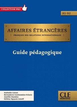 AFFAIRES �TRANG�RES - NIVEAU B1/B2 - GUIDE P�DAGOGIQUE