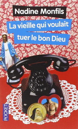 VIEILLE QUI VOULAIT TUER LE BON DIEU