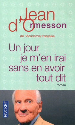 UN JOUR JE M'EN IRAI SANS EN AVOIR TOUT DIT