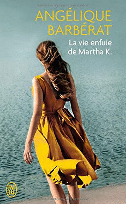 LA VIE ENFUIE DE MARTHA K