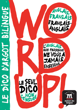 WORD UP ! DICTIONNAIRE FRAN�AIS/ANGLAIS ANGLAIS/FRAN�AIS