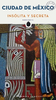 CIUDAD DE MEXICO INSOLITA Y SECRETA