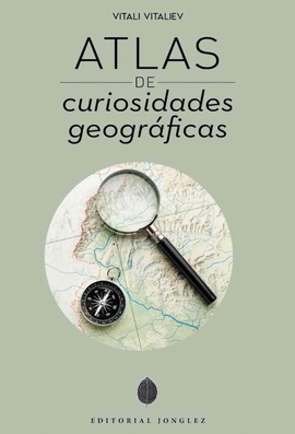 ATLAS DAS CURIOSIDADES GEOGRAFICAS