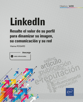 LINKEDIN RESALTE EL VALOR DE SU PERFIL PARA DINAMIZAR SU IM