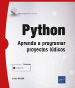 PYTHON APRENDA A PROGRAMAR PROYECTOS LUDICOS