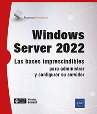 WINDOWS SERVER 2022 LAS BASES IMPRESCINDIBLES PARA ADMINIST