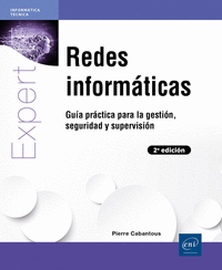 REDES INFORMATICAS GUIA PRACTICA PARA LA GESTION SEGU 2� ED