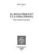 EL RENACIMIENTO Y LA OTRA ESPANA VISION CULTURAL SOCIOESPIRITUAL TRAVAUX D HUMANISME ET RENAISSANCE