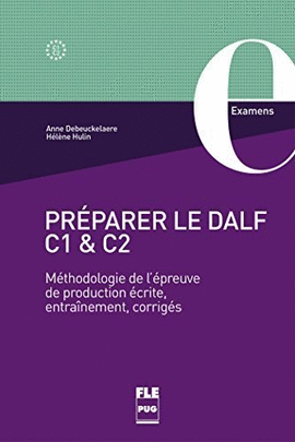 PRPARER LE DALF C1 ET C2 - MTHODOLOGIE DE L'PREUVE DE PRODUCTION CRITE, ENTR