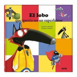 EL LOBO QUE QUER�A SER UN SUPERH�ROE