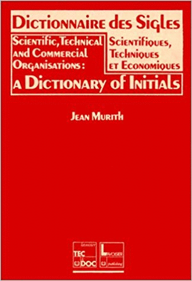 DICTIONNAIRE DES SIGLES SCIENTIFIQUES, TECHNIQUES ET ECONOMIQUES