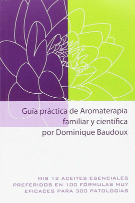 GUIA PRACTICA DE AROMATERAPIA FAMILIAR Y CIENTFICA