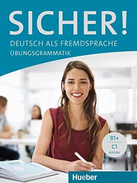 SICHER UEBUNGSGRAMMATIK B1+-C1