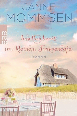 INSELHOCHZEIT IM KLEINEN FRIESENCAF�