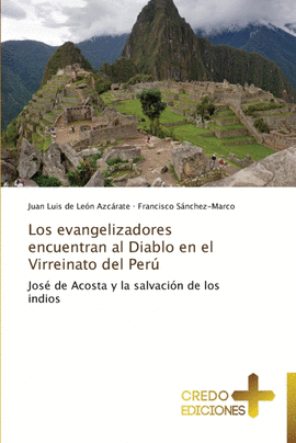 LOS EVANGELIZADORES ENCUENTRAN AL DIABLO EN EL VIRREINATO DEL PER�