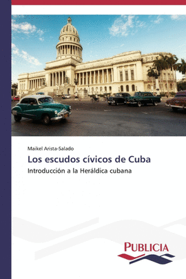 LOS ESCUDOS C�VICOS DE CUBA