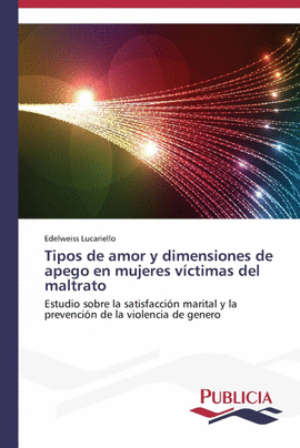 TIPOS DE AMOR Y DIMENSIONES DE APEGO EN MUJERES V�CTIMAS DEL MALTRATO