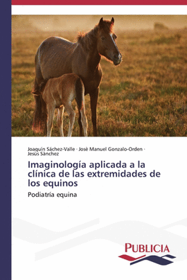 IMAGINOLOG�A APLICADA A LA CL�NICA DE LAS EXTREMIDADES DE LOS EQUINOS