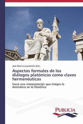 ASPECTOS FORMALES DE LOS DI�LOGOS PLAT�NICOS COMO CLAVES HERMEN�UTICAS