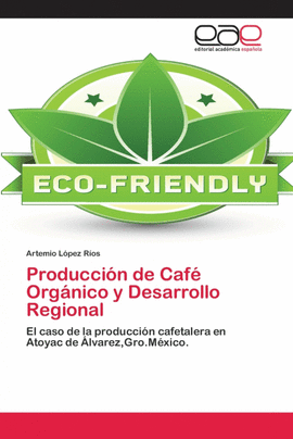 PRODUCCI�N DE CAF� ORG�NICO Y DESARROLLO REGIONAL