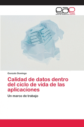CALIDAD DE DATOS DENTRO DEL CICLO DE VIDA DE LAS APLICACIONES