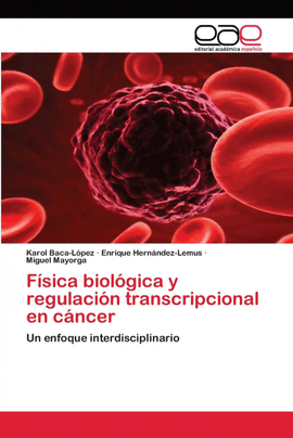 F�SICA BIOL�GICA Y REGULACI�N TRANSCRIPCIONAL EN C�NCER