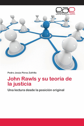JOHN RAWLS Y SU TEORA DE LA JUSTICIA