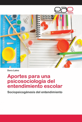 APORTES PARA UNA PSICOSOCIOLOG�A DEL ENTENDIMIENTO ESCOLAR