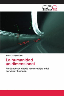LA HUMANIDAD UNIDIMENSIONAL