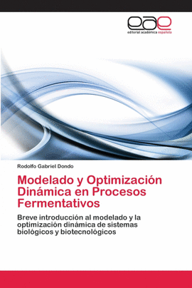 MODELADO Y OPTIMIZACI�N DIN�MICA EN PROCESOS FERMENTATIVOS
