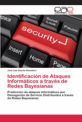 IDENTIFICACI�N DE ATAQUES INFORM�TICOS A TRAV�S DE REDES BAYESIANAS