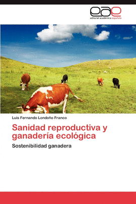 SANIDAD REPRODUCTIVA Y GANADER�A ECOL�GICA