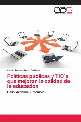 POL�TICAS P�BLICAS Y TIC�S QUE MEJORAN LA CALIDAD DE LA EDUCACI�N