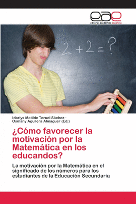 �C�MO FAVORECER LA MOTIVACI�N POR LA MATEM�TICA EN LOS EDUCANDOS?