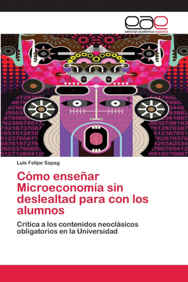 C�MO ENSE�AR MICROECONOM�A SIN DESLEALTAD PARA CON LOS ALUMNOS