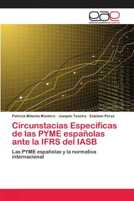CIRCUNSTACIAS ESPEC�FICAS DE LAS PYME ESPA�OLAS ANTE LA IFRS DEL IASB