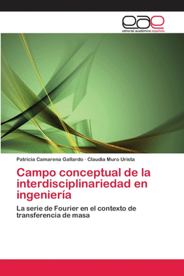 CAMPO CONCEPTUAL DE LA INTERDISCIPLINARIEDAD EN INGENIER�A
