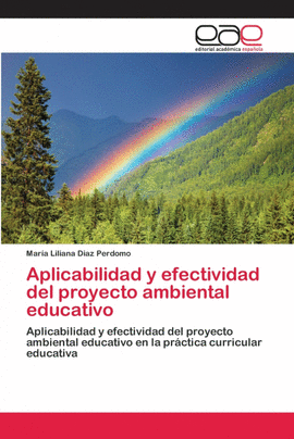 APLICABILIDAD Y EFECTIVIDAD DEL PROYECTO AMBIENTAL EDUCATIVO