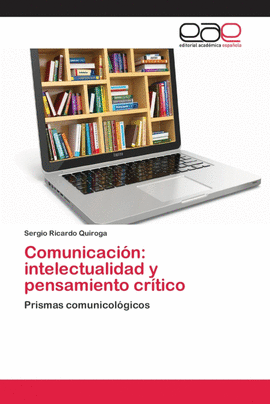 COMUNICACIN: INTELECTUALIDAD Y PENSAMIENTO CRTICO