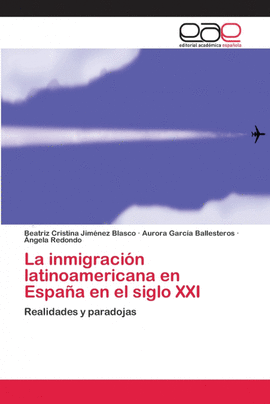 LA INMIGRACI�N LATINOAMERICANA EN ESPA�A EN EL SIGLO XXI