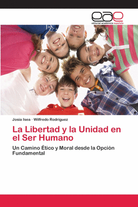 LA LIBERTAD Y LA UNIDAD EN EL SER HUMANO