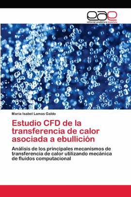 ESTUDIO CFD DE LA TRANSFERENCIA DE CALOR ASOCIADA A EBULLICIN