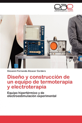 DISE�O Y CONSTRUCCI�N DE UN EQUIPO DE TERMOTERAPIA Y ELECTROTERAPIA