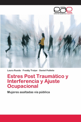 ESTRES POST TRAUM�TICO Y INTERFERENCIA Y AJUSTE OCUPACIONAL