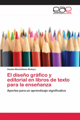 EL DISE�O GR�FICO Y EDITORIAL EN LIBROS DE TEXTO PARA LA ENSE�ANZA