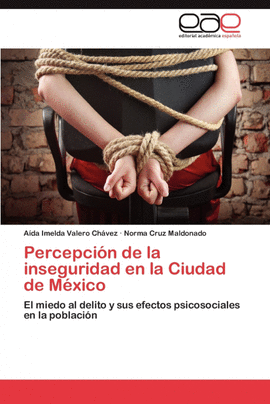PERCEPCI�N DE LA INSEGURIDAD EN LA CIUDAD DE M�XICO