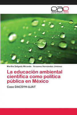 LA EDUCACI�N AMBIENTAL CIENT�FICA COMO POL�TICA P�BLICA EN M�XICO
