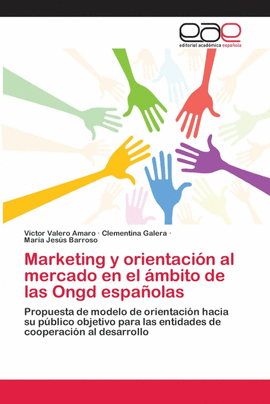 MARKETING Y ORIENTACI�N AL MERCADO EN EL �MBITO DE LAS ONGD ESPA�OLAS