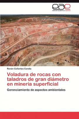 VOLADURA DE ROCAS CON TALADROS DE GRAN DI�METRO EN MINER�A SUPERFICIAL