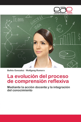 LA EVOLUCI�N DEL PROCESO DE COMPRENSI�N REFLEXIVA